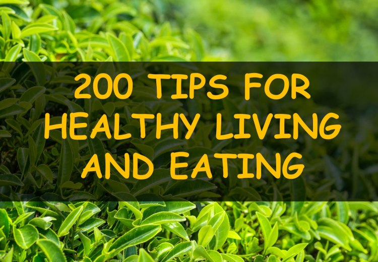 200 actionable tips for healthy living and eating
