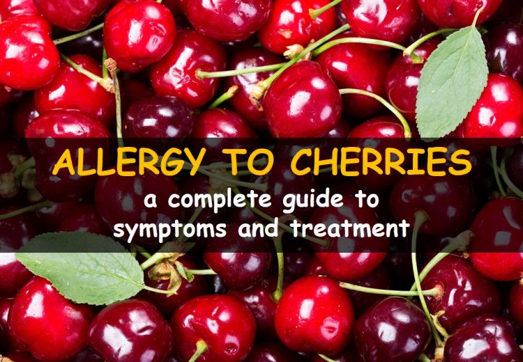 Allergy to cherries: symptoms and risks