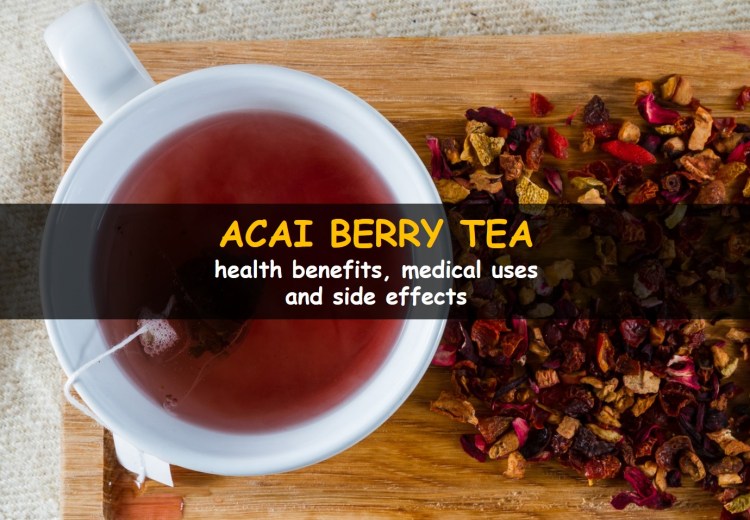 Acai berry tea: health benefits, medical uses and side effects
