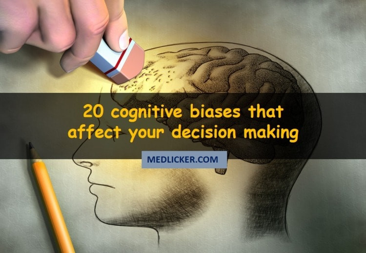 20 cognitive biases that affect the way you make decisions