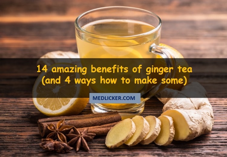 14 Amazing Benefits of Ginger Tea and 4 Ways to Make Some