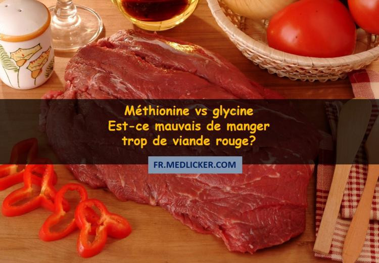 Méthionine vs Glycine – Est-ce mauvais de manger trop de viande rouge?