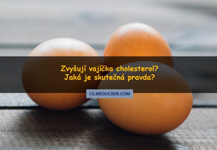Vejce a cholesterol aneb kolik vajec denně můžete sníst, aniž by to mělo negativní vliv na vaše zdraví?
