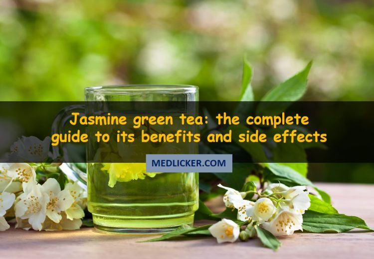 Jasmine Green Tea: Benefits, Side Effects and How to Make it