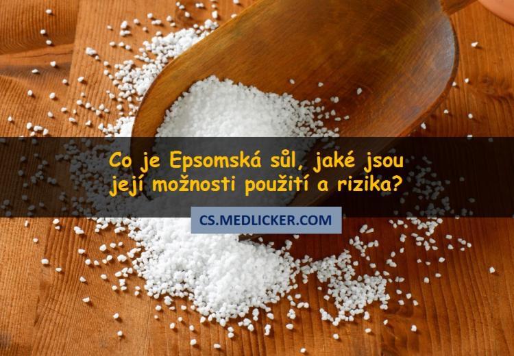 Co je Epsomská sůl, jaké je její použití a nežádoucí účinky?