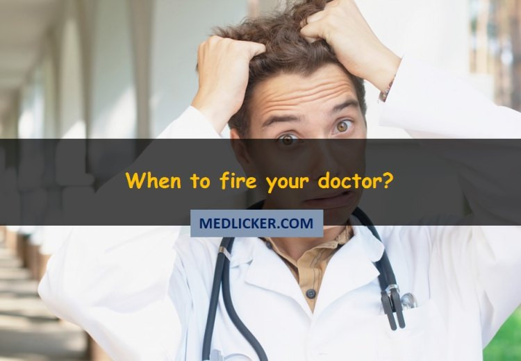 When, Why and How to Fire Your Doctor