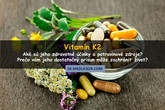 Vitamín K2: aké sú jeho zdravotné účinky a najbohatšie potravinové zdroje?