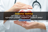 Diabetes: rozdelenie, prejavy, liečba a komplikácie