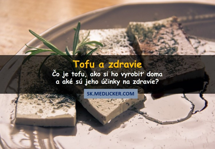Čo je tofu, aké živiny obsahuje a ako sa vyrába?