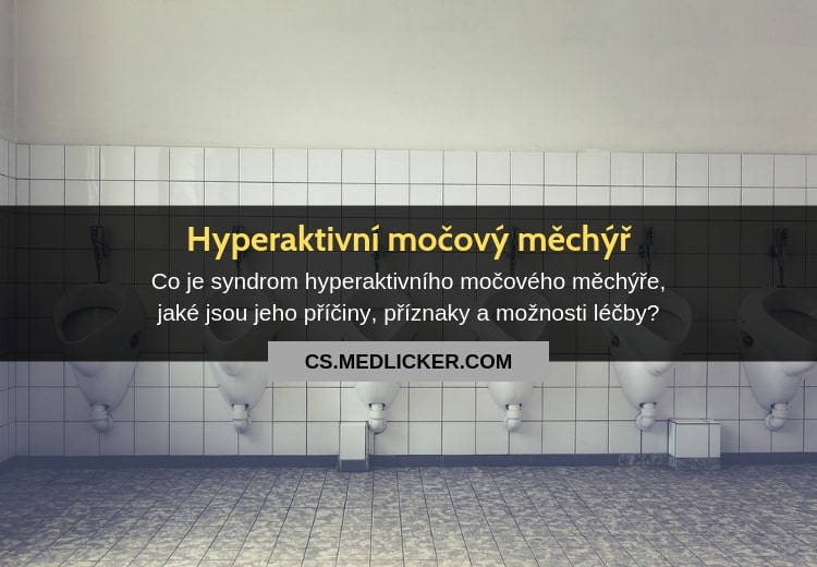 Syndrom hyperaktivního (dráždivého) močového měchýře: vše co potřebujete vědět