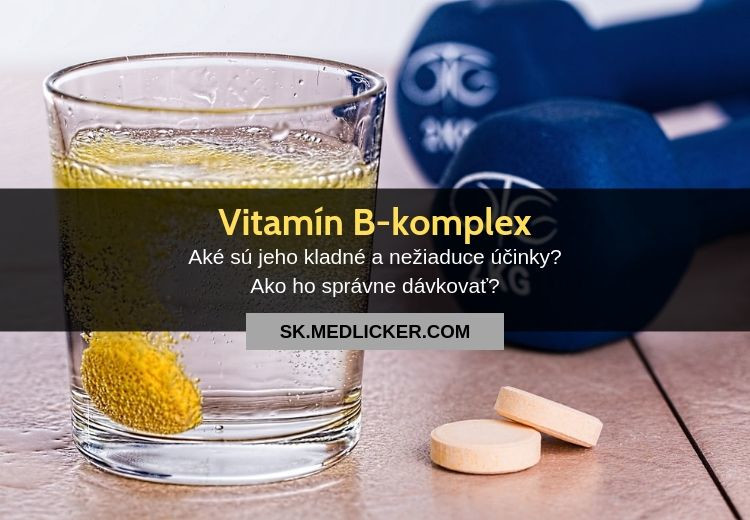 Na čo je dobrý vitamín B-komplex, aké sú jeho kladné a nežiaduce účinky a dávkovanie?