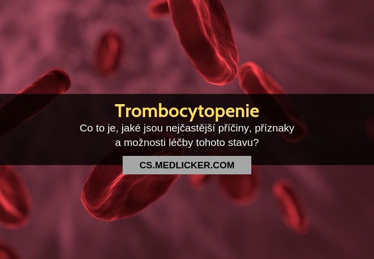 Trombocytopenie (nedostatek krevních destiček): vše co potřebujete vědět