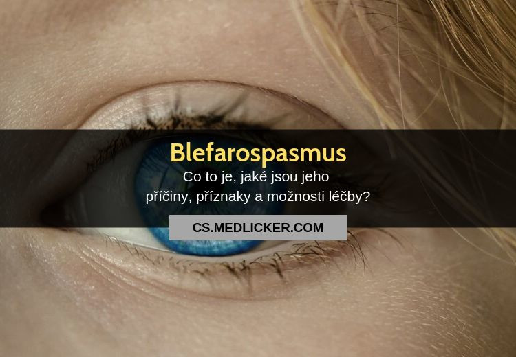 Blefarospasmus: příčiny, příznaky, diagnostika a léčba