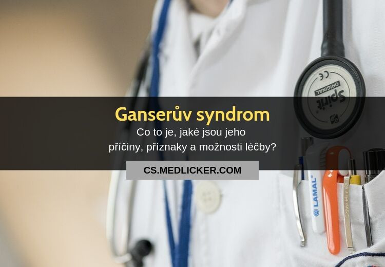 Ganserův syndrom: příčiny, příznaky, diagnostika a léčba