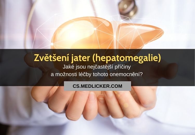 Zvětšení jater (hepatomegalie): vše co potřebujete vědět!