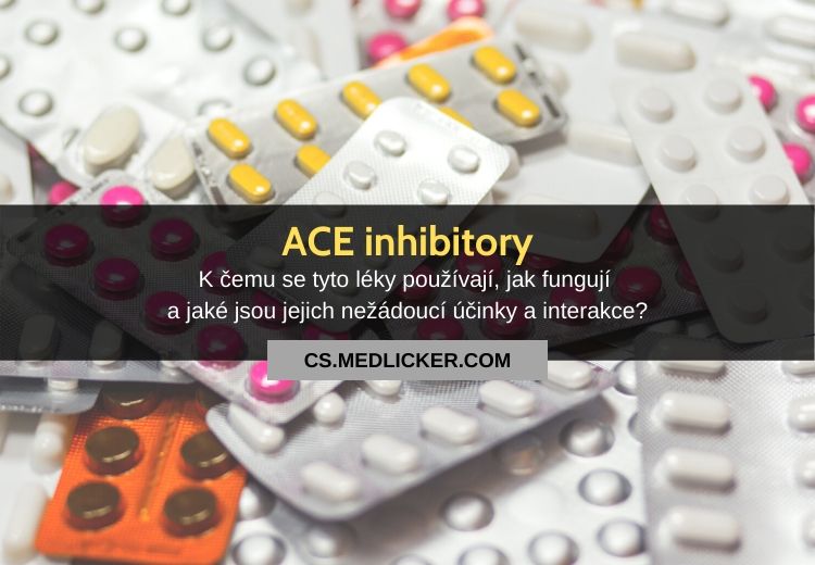 Co jsou ACE inhibitory, k čemu se používají a jak fungují?