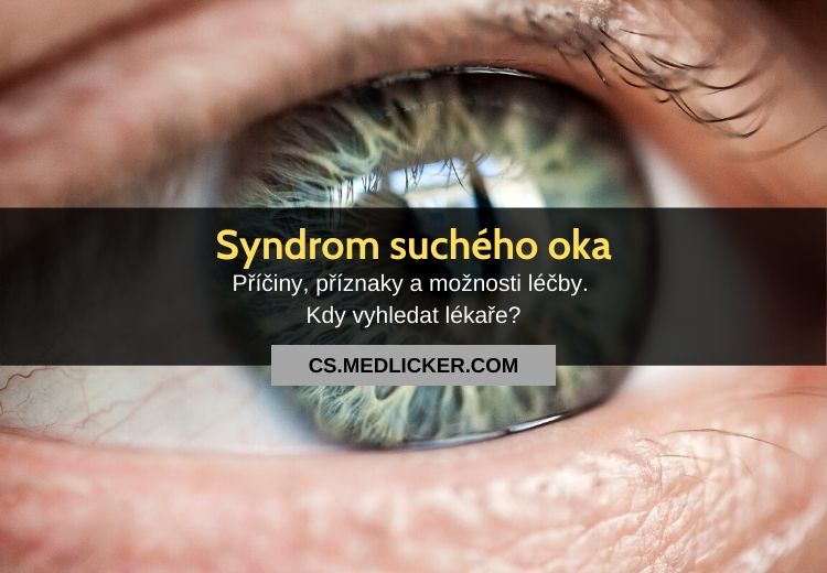 Syndrom suchého oka: vše co potřebujete vědět