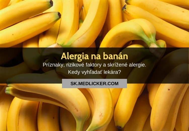 Alergia na banán: všetko čo potrebujete vedieť