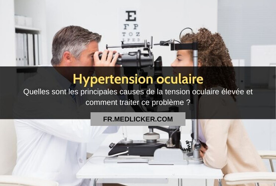 Qu'est-ce que l'hypertension oculaire et comment la traiter?