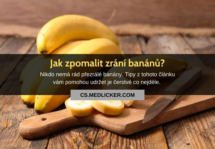 Jak zpomalit zrání banánů? Vyzkoušejte tyto tipy!