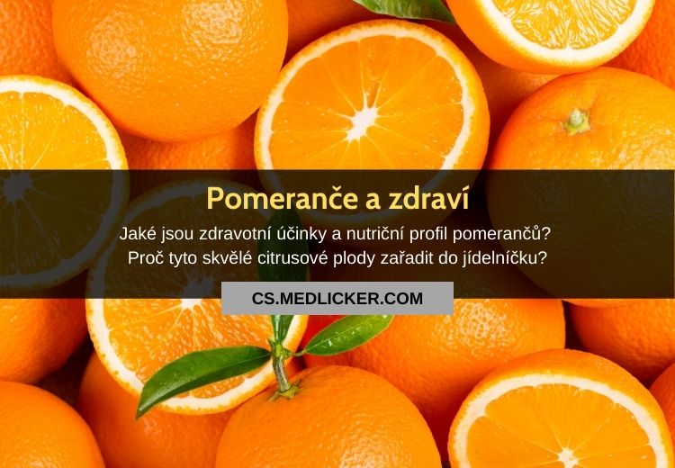 Jaké jsou zdravotní účinky a nutriční hodnoty pomerančů?