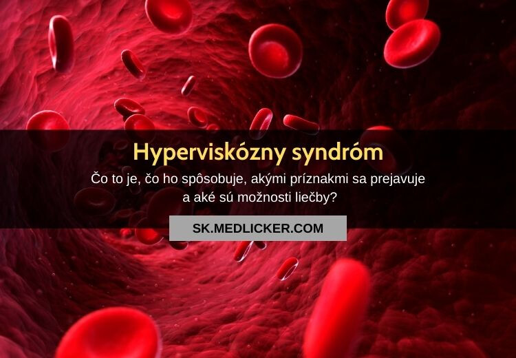 Čo je to hyperviskózny syndróm, prečo sa vyskytuje a ako sa lieči?