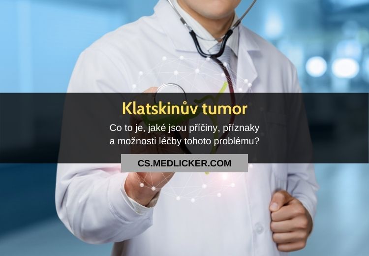 Co je Klatskinův tumor, proč vzniká, jak se projevuje a léčí?