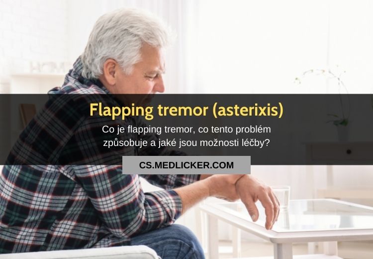 Co je asterixis (flapping tremor) a jak ho léčit?