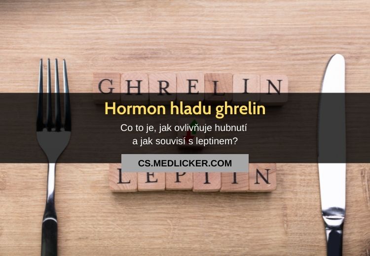 Hormon hladu (ghrelin) je důležitý pro hubnutí. A jak to souvisí s leptinem?