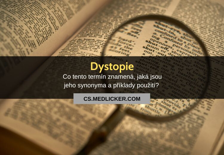 Co je dystopie? Definice a příklady použití v medicíně