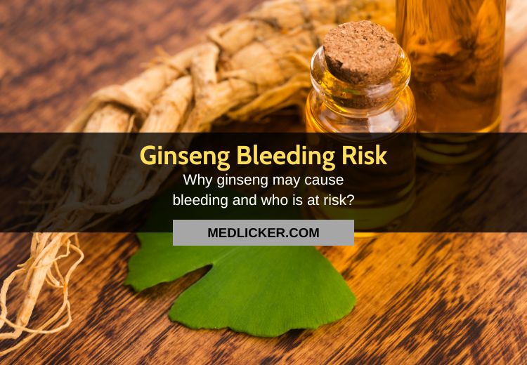 Why Ginseng May Cause Bleeding?